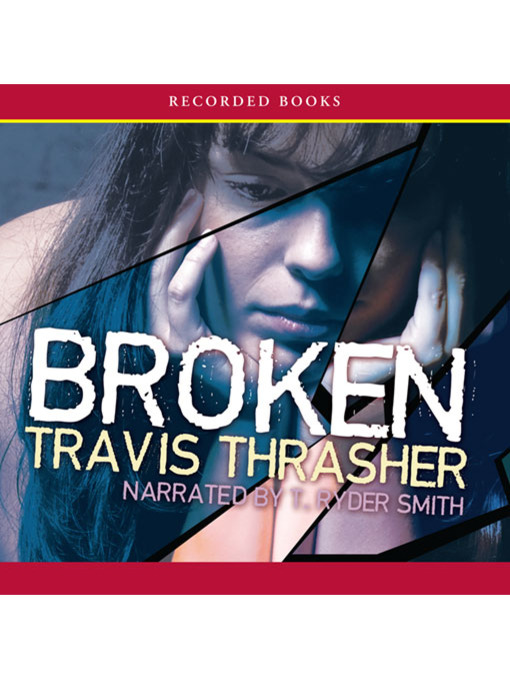 Title details for Broken by Travis Thrasher - Available